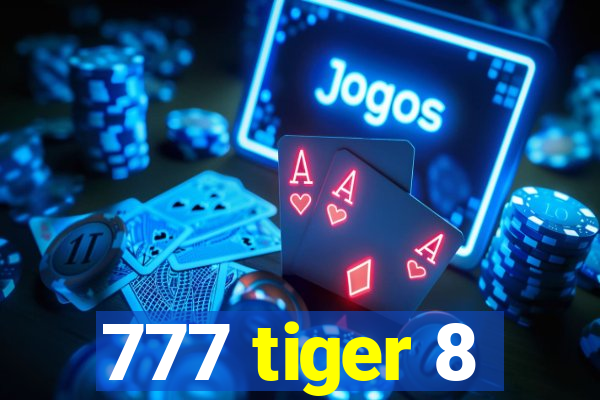 777 tiger 8